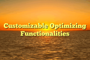 Customizable Optimizing Functionalities