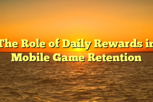The Role of Daily Rewards in Mobile Game Retention